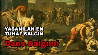 Tarihte ki En Tuhaf Salgın : Dans Salgını