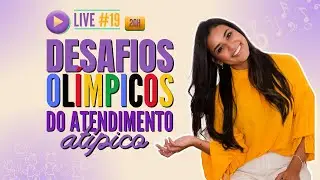 DESAFIOS OLÍMPICOS DO ATENDIMENTO ATÍPICO