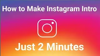 How To Make Instagram Intro Videos for Youtube