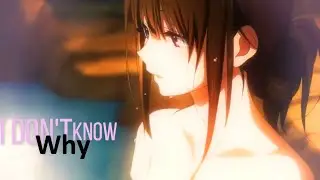 「AMV」 I Don't Know Why  (Romance Anime Mix)