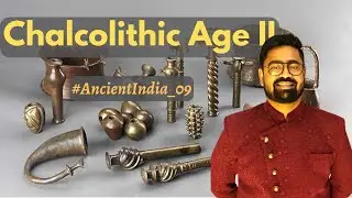 #ancient  #history 09 - Chalcolithic Age - 2 |🤔Who am I? | Abhishek Sir #upsc
