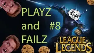LoL:Playz and Failz #8
