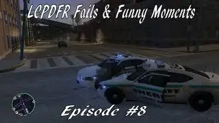 LCPDFR (GTA4) Fails & Funny Moments Episode #8