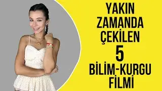 Yakın Zamanda Çekilen 5 Bilim-Kurgu Filmi