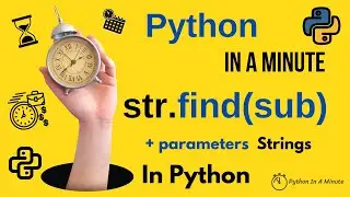 str.find(sub[, start[, end]]) - Find Lowest Index of Substring in Python Strings