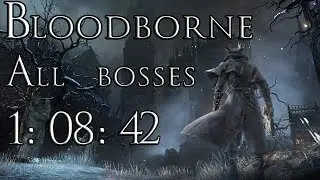 Bloodborne Speedrun! All bosses in 