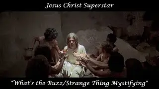 Иисус Христос-Суперзвезда-What's the Buzz/Strange Thing Mystifying-Jesus Christ Superstar Фильм 1973