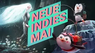 10 Indie Games im Mai, die du nicht verpassen willst!