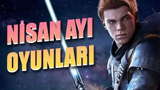 NİSAN AYINDA ÇIKACAK 12 OYUN!