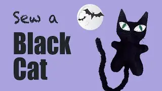 Sew a Black Cat 🐈‍⬛ - Felt Plushie Sewing Project - Fall Craft for Kids - Step By Step Tutorial