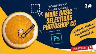 More selections adobe photoshop cc : Full course class 3