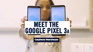 Meet the Google Pixel 3a