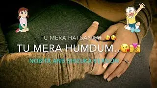 Tu Mera Hai Sanam - Altaaf Sayyed | Nobita and shizuka | Romantic song