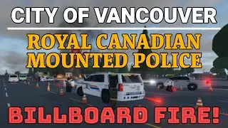 BILLBOARD FIRE! | City of Vancouver RCMP #6 | ROBLOX