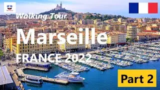 Walking Tour Marseille, France : Discover the Panoramic Views of the City | Part 2 | 4K