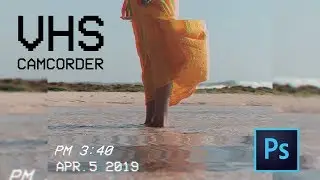 How To make VHS Camcorder Effect - Photoshop Tutorial