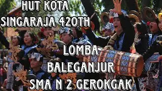 LOMBA BALEGANJUR HUT KOTA SINGARAJA 420TH SMA N 2 GEROKGAK
