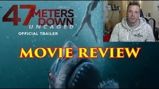 47 METERS DOWN UNCAGED - MOVIE REVIEW