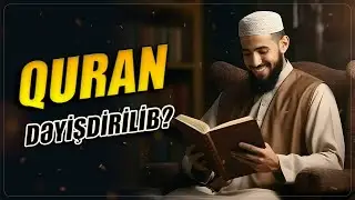 QURAN dəyişdirilibmi??