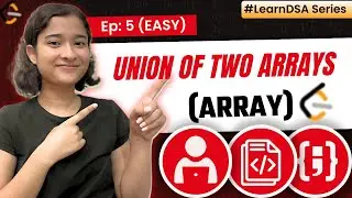 5. Union of Two Sorted Arrays | Arrays - Easy | Learn DSA
