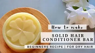 DIY Solid Conditioner Bar Recipe for Beginners | Zero Waste Products | CGM Friendly