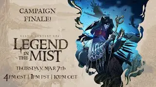 Legend In The Mist Kickstarter - Finale Livestream
