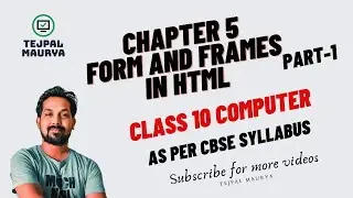 Chapter 5 Forms and Frames in HTML | Part 1 | Class 10 Computer Application 2021-22)