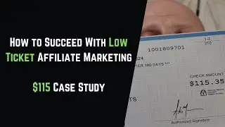 Low Ticket Affiliate Marketing Works! $115 Case Study