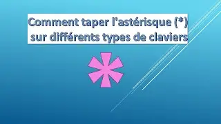 comment taper l'astérisque (étoile) (*) sur clavier (fr, es, us) #clavier