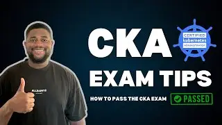 Pass The CKA Exam On Your First Attempt ! Top Tips And Strategies