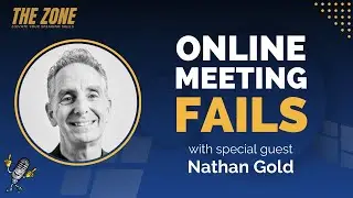 Online Meeting Fails with Nathan Gold | Ep. 79