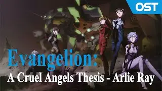 A Cruel Angels Thesis - Evangelion OST - Arlie Ray Cover
