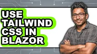 How to Use Tailwind Css in Blazor - Easy Guide