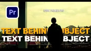 How To Add Text Behind A MOVING Object In Adobe Premier Pro