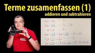 Terme zusammenfassen (1) - addieren und subtrahieren | einfach erklärt von Lehrerschmidt