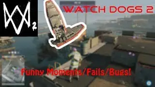 Watch Dogs 2|Funny moments/fails/bugs compilation!