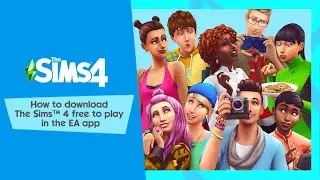 How to download The Sims 4 free to play in the EA app - EA Help