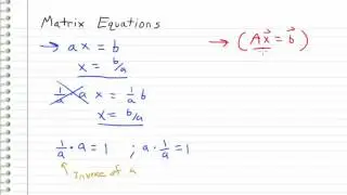 Linear Algebra - 23 - Intro to Matrix Equations