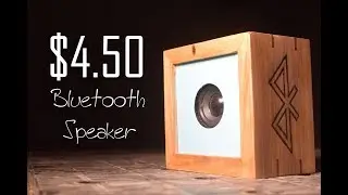 $4.50 Bluetooth Speaker Enclosure Build