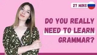 Is it really necessary to learn Russian grammar?