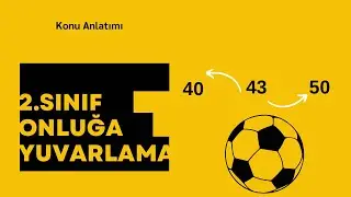 2. SINIF ONLUĞA YUVARLAMA KONU ANLATIMI