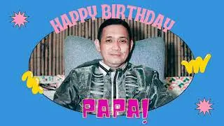 Birthday Video for my father