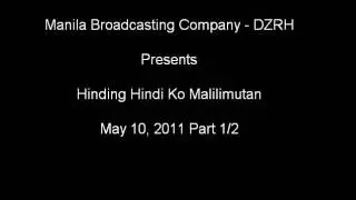 Hinding Hindi Ko Malilimutan - May 10, 2011 Part 1/2