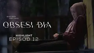 HIGHLIGHT: Episod 12 - Alamak Ally Kena Culik! | Obsesi Dia (2023)