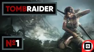 НАЧАЛО ЛЕГЕНДЫ | Tomb Raider (2013) | Прохождение №1