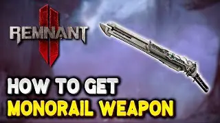 Remnant 2 How to get MONORAIL Weapon (New DLC weapon) | The Dark Horizon DLC