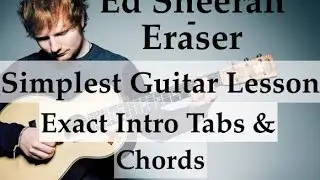 Eraser Ed Sheeran - Easy Guitar lesson - Intro Tabs - Simple chords Tutorial
