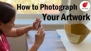 How To Photograph YOUR ART for Beginners: 2D & 3D Artwork