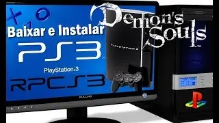 Como baixar, instalar, configurar o RPCS3 ( Emulador de PS3 ) e rodar Demon's Souls