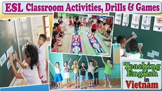 ESL Classroom Activities, Drills & Games | Teaching English in Vietnam